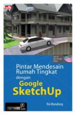 Pintar Mendesain Rumah Tingkat dengan Google Sketchup